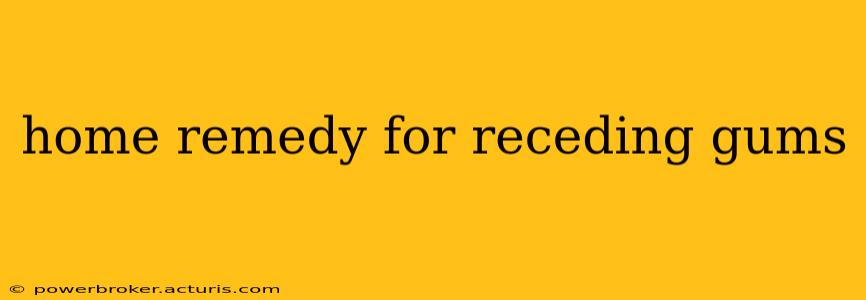 home remedy for receding gums