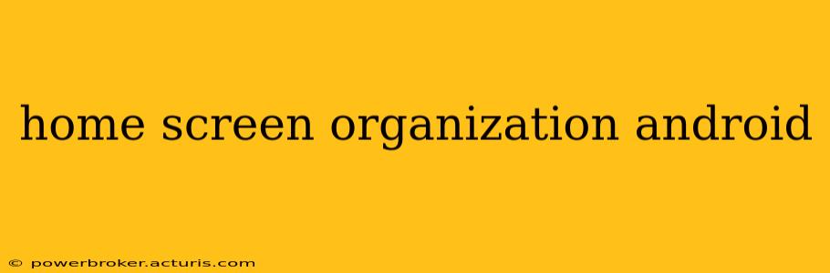 home screen organization android