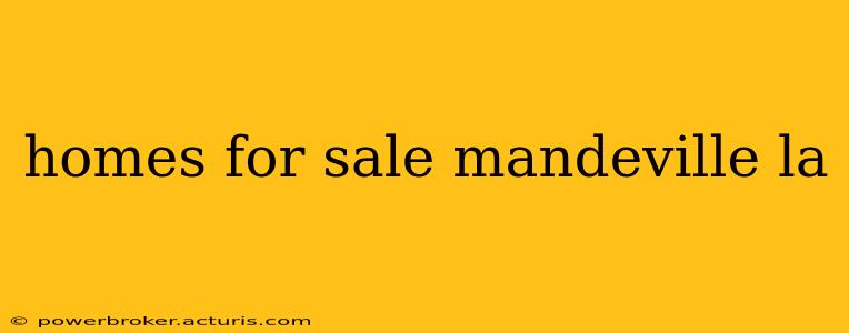 homes for sale mandeville la