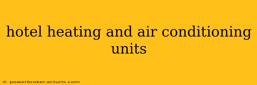 hotel heating and air conditioning units