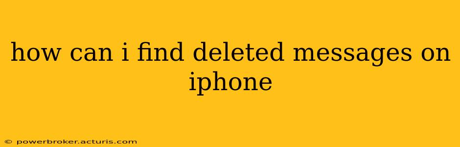 how can i find deleted messages on iphone