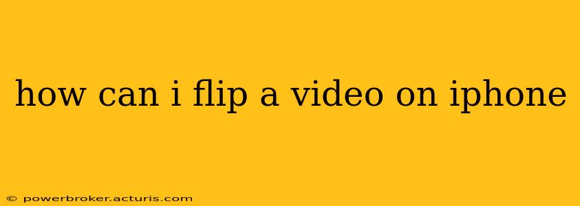 how can i flip a video on iphone