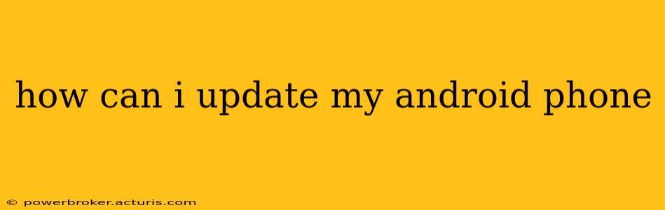 how can i update my android phone