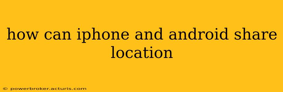 how can iphone and android share location