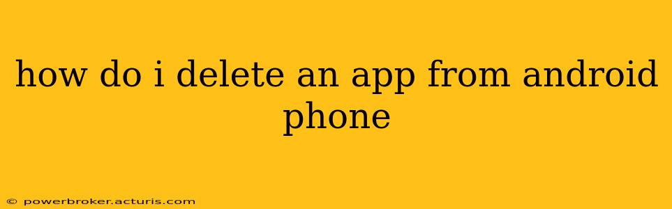 how do i delete an app from android phone