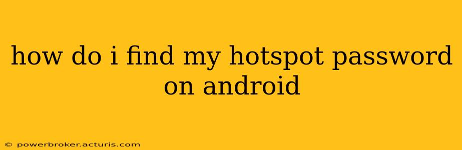 how do i find my hotspot password on android