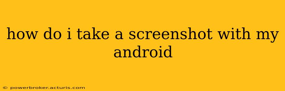 how do i take a screenshot with my android