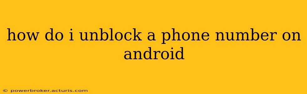 how do i unblock a phone number on android