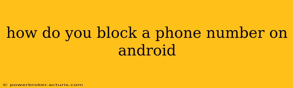 how do you block a phone number on android