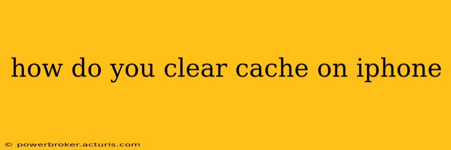 how do you clear cache on iphone