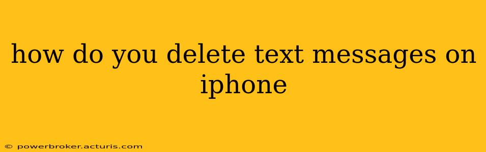 how do you delete text messages on iphone