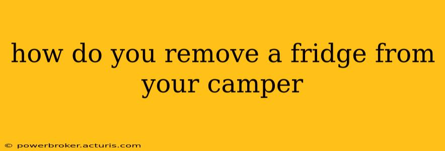 how do you remove a fridge from your camper