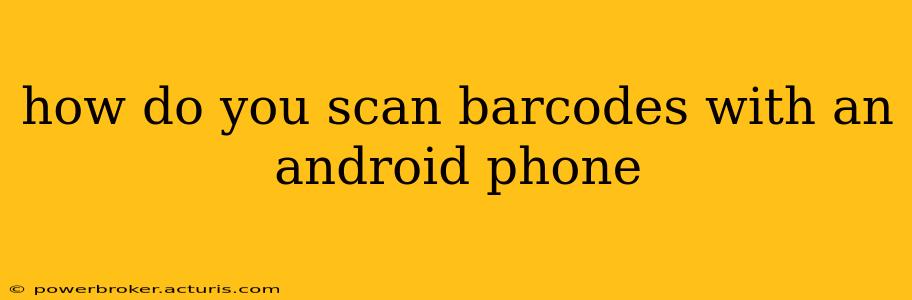 how do you scan barcodes with an android phone