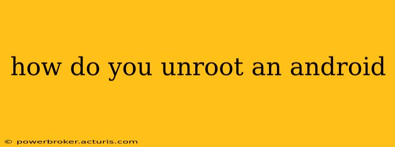 how do you unroot an android