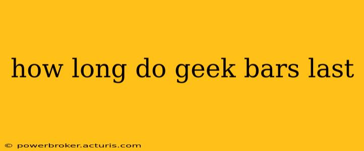how long do geek bars last