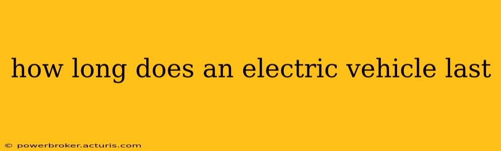 how long does an electric vehicle last