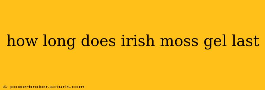 how long does irish moss gel last