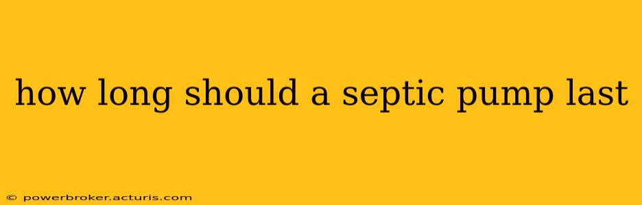 how long should a septic pump last