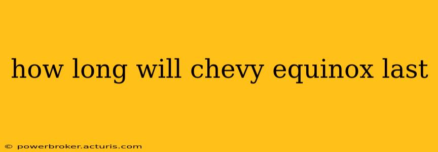 how long will chevy equinox last