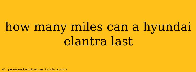 how many miles can a hyundai elantra last