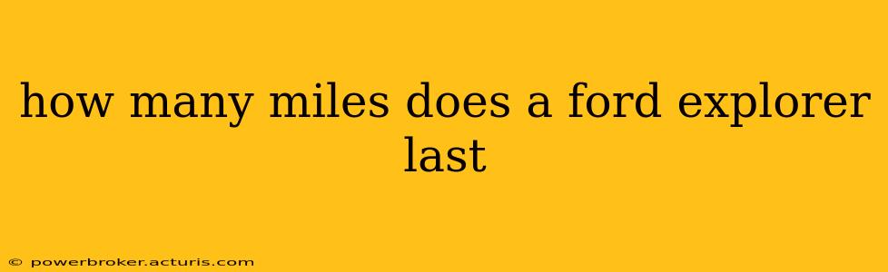 how many miles does a ford explorer last