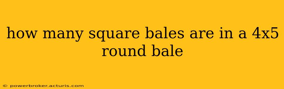 how many square bales are in a 4x5 round bale