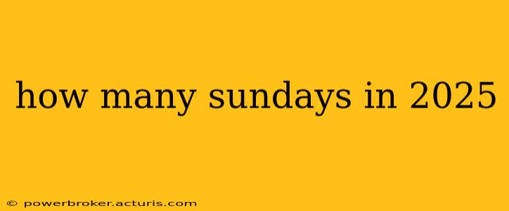 how many sundays in 2025