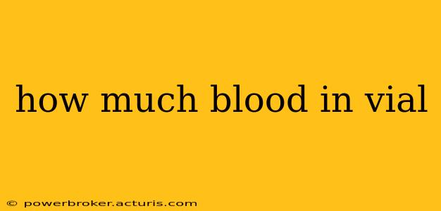 how much blood in vial