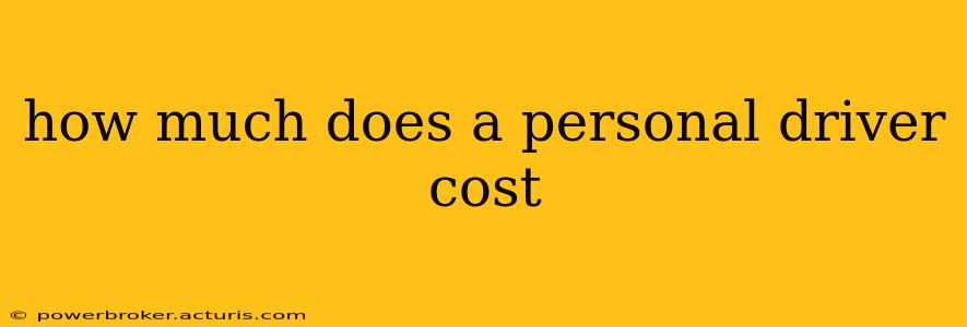 how much does a personal driver cost