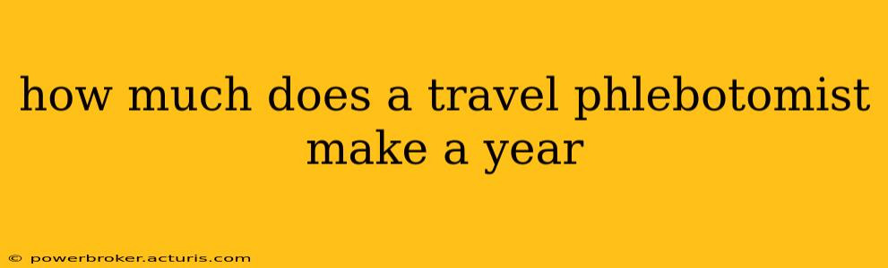 how much does a travel phlebotomist make a year