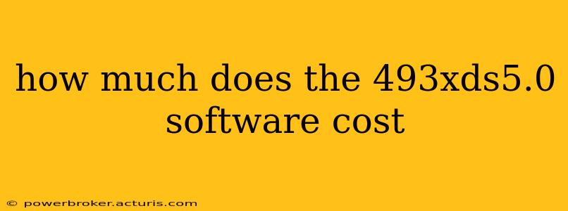 how much does the 493xds5.0 software cost