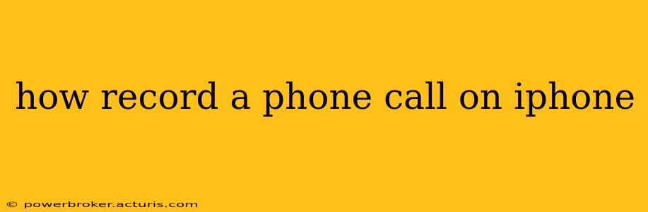how record a phone call on iphone
