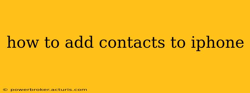 how to add contacts to iphone
