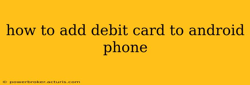 how to add debit card to android phone