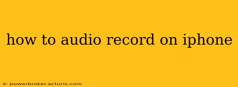 how to audio record on iphone