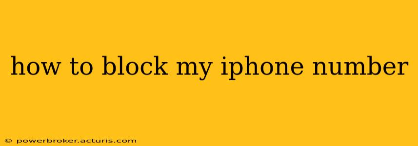 how to block my iphone number