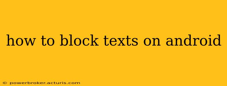how to block texts on android