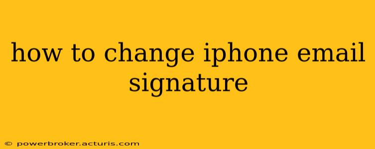 how to change iphone email signature