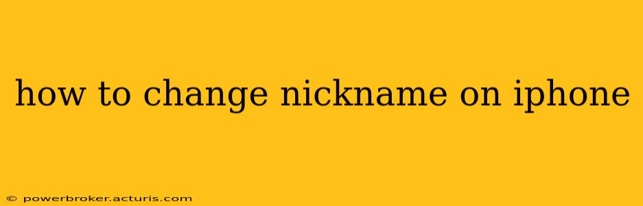 how to change nickname on iphone