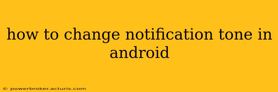 how to change notification tone in android