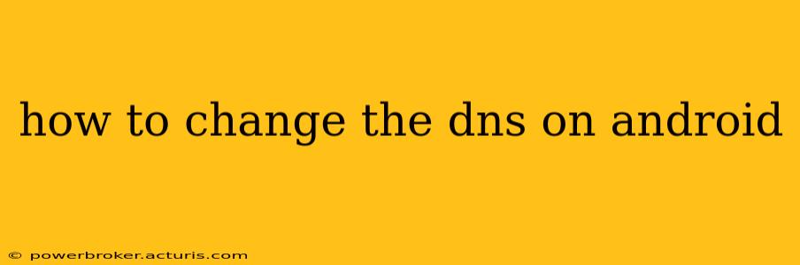 how to change the dns on android