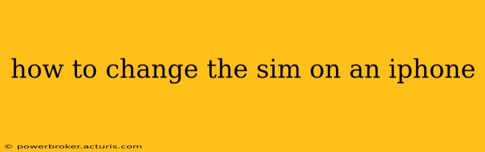 how to change the sim on an iphone