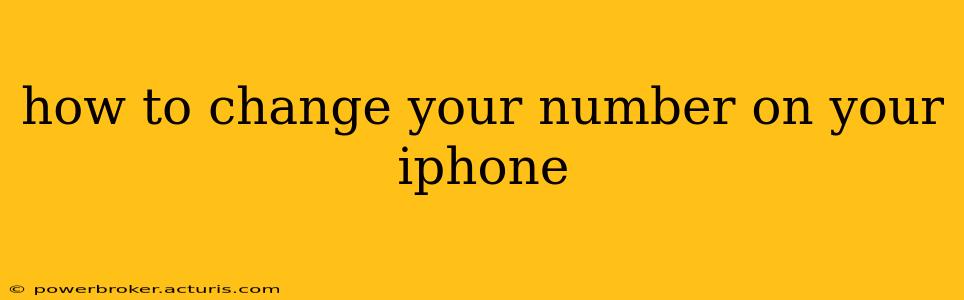 how to change your number on your iphone