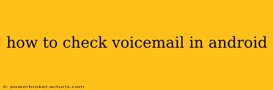how to check voicemail in android