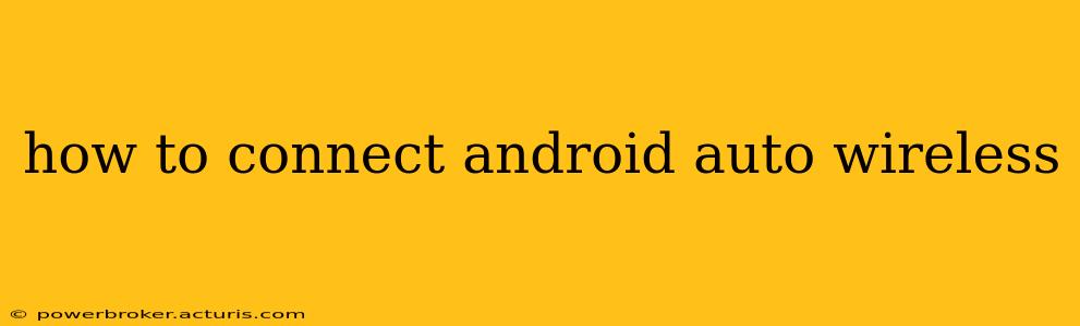 how to connect android auto wireless