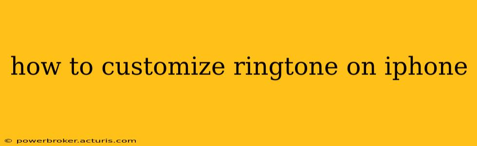 how to customize ringtone on iphone