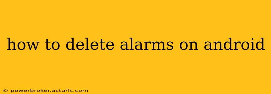 how to delete alarms on android