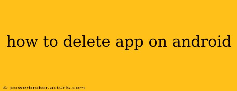 how to delete app on android