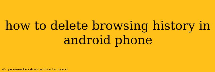 how to delete browsing history in android phone