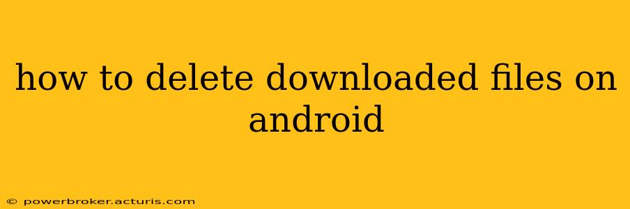 how to delete downloaded files on android